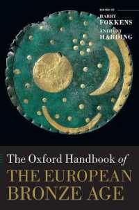 オックスフォード版　ヨーロッパの青銅器時代ハンドブック<br>The Oxford Handbook of the European Bronze Age (Oxford Handbooks)
