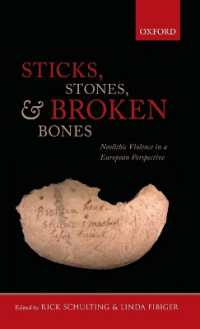 Sticks, Stones, and Broken Bones : Neolithic Violence in a European Perspective