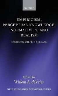 Ｗ. セラーズを論じる<br>Empiricism, Perceptual Knowledge, Normativity, and Realism : Essays on Wilfrid Sellars (Mind Association Occasional Series)