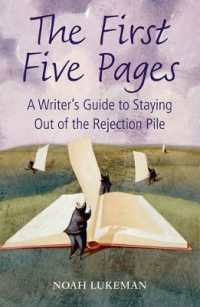The First Five Pages : A Writer's Guide to Staying Out of the Rejection Pile