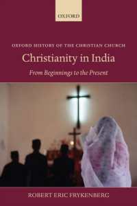 インドにおけるキリスト教：起源から現在まで<br>Christianity in India : From Beginnings to the Present (Oxford History of the Christian Church)