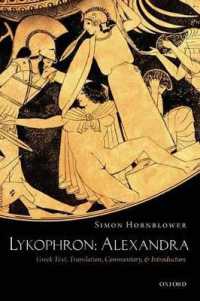 リコプロン『アレクサンドラ』（原典・英訳・注解・序文）<br>Lykophron: Alexandra : Greek Text, Translation, Commentary, and Introduction