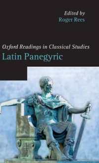 ラテン語称賛演説集研究読本<br>Latin Panegyric (Oxford Readings in Classical Studies)