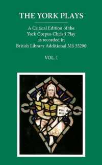 The York Plays : VoIume 1 the Text (Early English Text Society Supplementary Series)