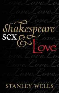 スタンリー・ウェルズ著／シェイクスピアと性・愛<br>Shakespeare, Sex, and Love