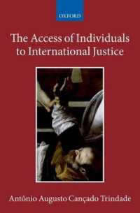 国際司法に対する個人アクセス<br>The Access of Individuals to International Justice (Collected Courses of the Academy of European Law)