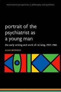 Portrait of the Psychiatrist as a Young Man : The Early Writing and Work of R.D. Laing, 1927-1960 (International Perspectives in Philosophy & Psychiatry)