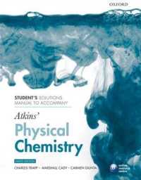 アトキンス物理化学・学生用手引（第９版）<br>Student's Solutions Manual to Accompany Atkins' Physical Chemistry （9TH）