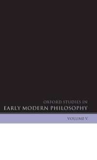 Oxford Studies in Early Modern Philosophy Volume V (Oxford Studies in Early Modern Philosophy)