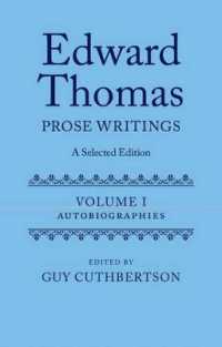 エドワード・トーマス散文集 第１巻：自伝<br>Edward Thomas: Prose Writings: A Selected Edition : Volume 1: Autobiographies (Edward Thomas Prose Writing Selected Edition)