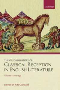 オックスフォード版　英文学における古典受容史　第１巻：800-1558年<br>The Oxford History of Classical Reception in English Literature : Volume 1: 800-1558 (Oxford History of Classical Reception in English Literature)