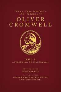 クロムウェル書簡・著作・演説集（全３巻）第１巻：1626/10-1649/01<br>The Letters, Writings, and Speeches of Oliver Cromwell : Volume 1: October 1626 to January 1649 (Speeches & Writings of Oliver Cromwell)
