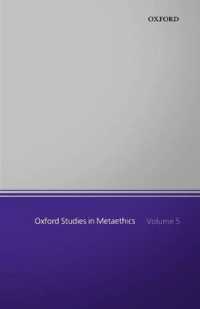 Oxford Studies in Metaethics, Volume 5 (Oxford Studies in Metaethics)