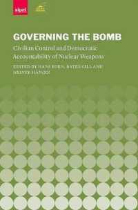 核兵器に対する文民統制と民主的アカウンタビリティ<br>Governing the Bomb : Civilian Control and Democratic Accountability of Nuclear Weapons (Sipri Monographs)
