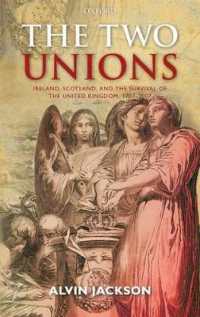 The Two Unions : Ireland, Scotland, and the Survival of the United Kingdom, 1707-2007
