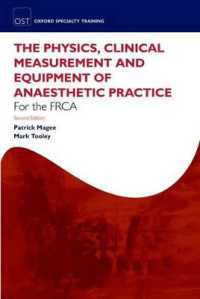 The Physics, Clinical Measurement and Equipment of Anaesthetic Practice for the FRCA (Oxford Specialty Training: Revision Texts) （2ND）