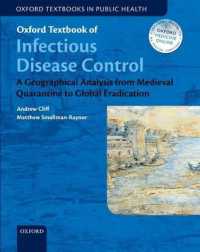 Oxford Textbook of Infectious Disease Control : A Geographical Analysis from Medieval Quarantine to Global Eradication (Oxford Textbooks in Public Health)