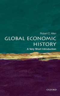 ロバ－ト・Ｃ．アレン『なぜ豊かな国と貧しい国が生まれたのか』（原書）<br>Global Economic History : A Very Short Introduction (Very Short Introductions)