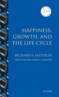 幸福、成長とライフサイクル：Ｒ．Ａ．イースタリン主要論文集<br>Happiness, Growth, and the Life Cycle (Iza Prize in Labor Economics)