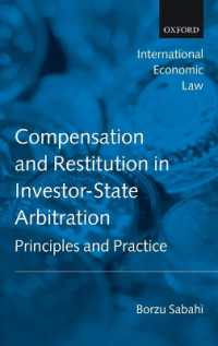 投資家－国家間の仲裁における補償と原状回復<br>Compensation and Restitution in Investor-State Arbitration : Principles and Practice (International Economic Law Series)