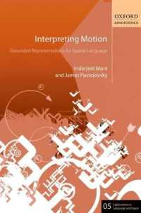 空間言語と動作の解釈<br>Interpreting Motion : Grounded Representations for Spatial Language (Explorations in Language and Space)
