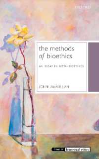 The Methods of Bioethics : An Essay in Meta-Bioethics (Issues in Biomedical Ethics)