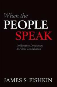 『人々の声が響き合うとき：熟議空間と民主主義』（原書）<br>When the People Speak : Deliberative Democracy and Public Consultation