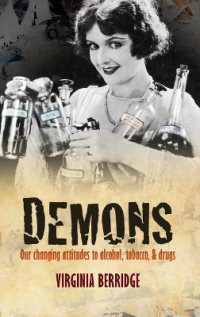 アルコール、タバコ、ドラッグの受容史<br>Demons : Our changing attitudes to alcohol, tobacco, and drugs