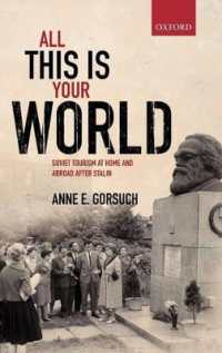 All this is your World : Soviet Tourism at Home and Abroad after Stalin (Oxford Studies in Modern European History)