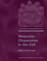 Molecular Chaperones in the Cell (Frontiers in Molecular Biology)
