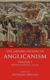 オックスフォード版　聖公会の歴史　第１巻：1520-1662年<br>The Oxford History of Anglicanism, Volume I : Reformation and Identity c.1520-1662 (Oxford History of Anglicanism)