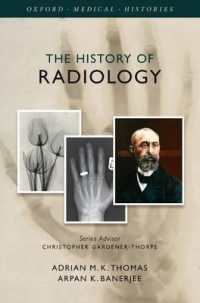 放射線学の歴史<br>The History of Radiology (Oxford Medical Histories)