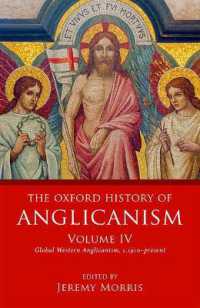 オックスフォード版　聖公会の歴史　第４巻：1910年から現在まで<br>The Oxford History of Anglicanism, Volume IV : Global Western Anglicanism, c. 1910-present (Oxford History of Anglicanism)