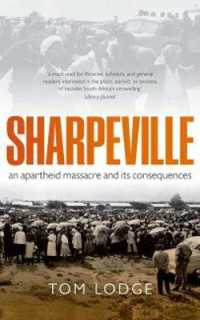 Sharpeville : An Apartheid Massacre and its Consequences