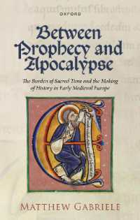 Between Prophecy and Apocalypse : The Burden of Sacred Time and the Making of History in Early Medieval Europe
