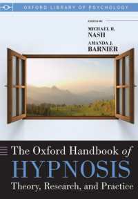 オックスフォード版 催眠ハンドブック<br>The Oxford Handbook of Hypnosis : Theory, Research, and Practice (Oxford Library of Psychology)