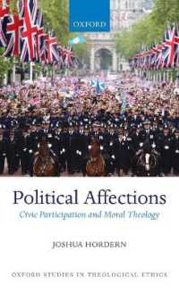 Political Affections : Civic Participation and Moral Theology (Oxford Studies in Theological Ethics)