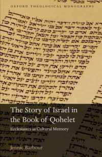 The Story of Israel in the Book of Qohelet : Ecclesiastes as Cultural Memory (Oxford Theological Monographs)
