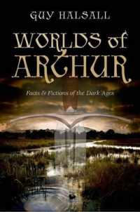 アーサー王：事実と虚構<br>Worlds of Arthur : Facts and Fictions of the Dark Ages