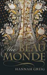 ジョージ朝ロンドンにおける”ファッショナブル・ソサイエティ”の誕生<br>The Beau Monde : Fashionable Society in Georgian London