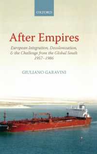 After Empires : European Integration, Decolonization, and the Challenge from the Global South 1957-1986 (Oxford Studies in Modern European History)