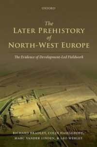 先史時代後期の北西ヨーロッパ<br>The Later Prehistory of North-West Europe : The Evidence of Development-Led Fieldwork