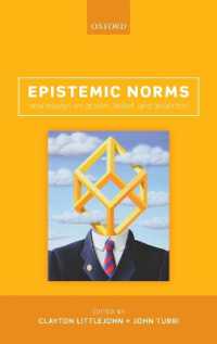 Epistemic Norms : New Essays on Action, Belief, and Assertion