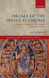 Drama of the Divine Economy : Creator and Creation in Early Christian Theology and Piety (Oxford Early Christian Studies)