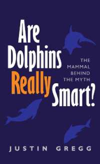 イルカは本当に頭がいいのか：哺乳類の神話<br>Are Dolphins Really Smart? : The mammal behind the myth