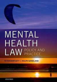 メンタルヘルス：立法、政策と実際（第４版）<br>Mental Health Law: Policy and Practice （4TH）