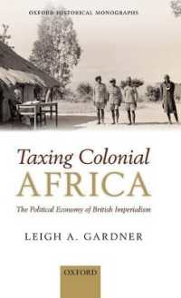 Taxing Colonial Africa : The Political Economy of British Imperialism (Oxford Historical Monographs)