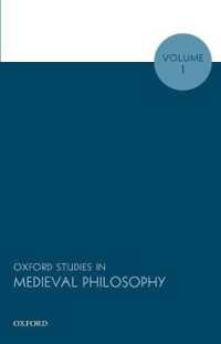 オックスフォード中世哲学研究叢書 第１巻<br>Oxford Studies in Medieval Philosophy, Volume 1 (Oxford Studies in Medieval Philosophy)