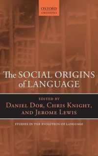 言語の社会的起源<br>The Social Origins of Language (Oxford Studies in the Evolution of Language)