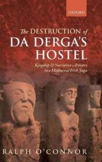 The Destruction of Da Derga's Hostel : Kingship and Narrative Artistry in a Mediaeval Irish Saga